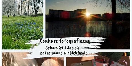 Laureaci szkolnego konkursu fotograficznego “Szkoła 85 i Jasień - zatrzymane w obiektywie”