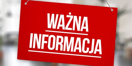 Powiększ grafikę: Czerwona tabliczka z białym napisem WAŻNA INFORMACJA
