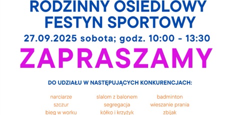 Powiększ grafikę: Plakat ze szczegółowymi informacjami na temat XXIII Rodzinnego Osiedlowego Festynu Sportowego