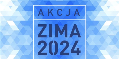 Powiększ grafikę: Plakat w niesbiesko białej kolorystyce, na którym widnieje napis "Akcja Zima 2024" 